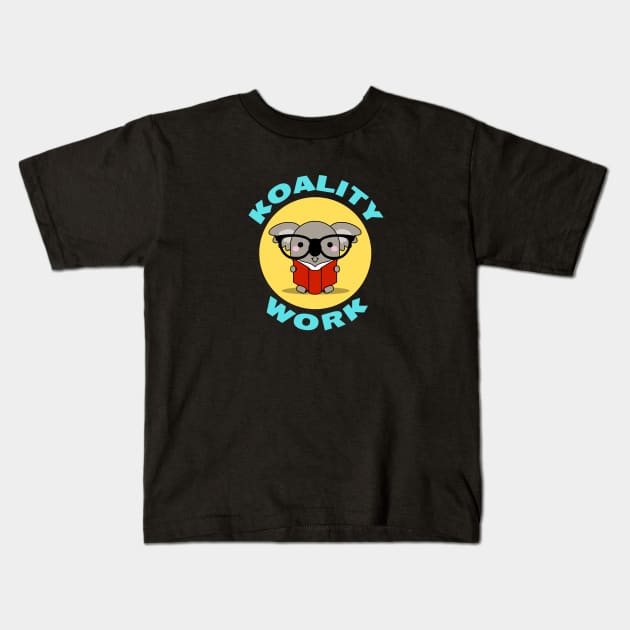 Koality Work | Cute koala Pun Kids T-Shirt by Allthingspunny